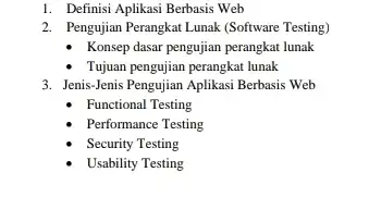 1. Definisi Aplikasi Berbasis Web 2. Pengujian Perangkat Lunak (Software Testing) Konsep dasar pengujian perangkat lunak Tujuan pengujian perangkat lunak 3. Jenis-Jenis Pengujian Aplikasi