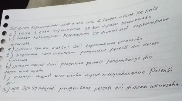 1) di dalam kepemimpinan wira usaha ada 4 faktor utama yg perlu 2.) tuliska 3 gaya Kepermimpinan yg bisa dipakai berwirausaha 3.) fuliskon keterampiran-keterampiran