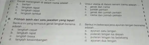 1. Gerak m langkah di dal am irama adalah __ a. berlari b. langkah ranat C. langkah cepat d. langkah lambat langkah B. Pilihlah