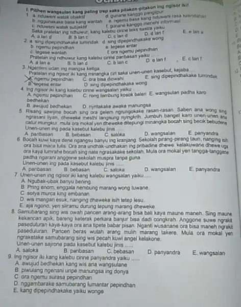 1. Pilihen wangsulan kang paling trep saka pitakon-pitakon ing nglsor iki! Centure d. gunane kanggo pangligur 1 a nduwent watak objektif b. nggunakake basa