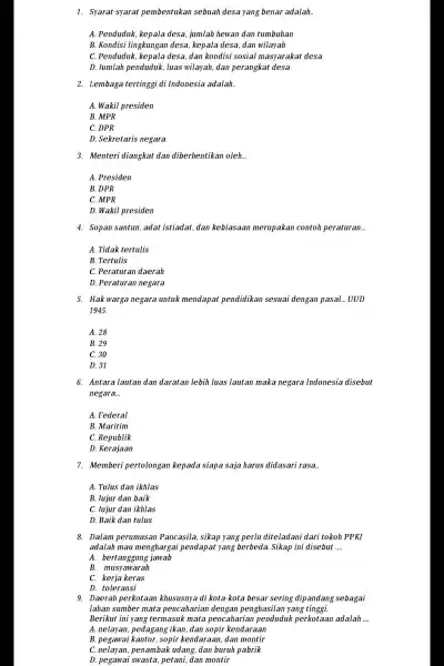 1. Syarat-syarat pembentukan sebuah desa yang benar adalah. A. Penduduk, kepala desa, jumlah hewan dan tumbuhan B. Kondisi lingkungan desa, kepala desa, dan wilayah