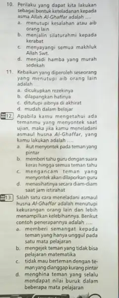 10. Perilaku yang dapat kita lakukan sebagai bentuk keteladanan kepada asma Allah Al-Ghaffar adalah __ a. menutupi kesalahan atau aib orang lain kerabat b.