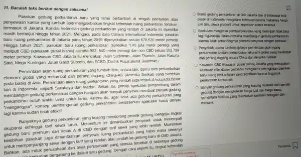 11.Bacalah teks berikut dengan saksama! Pasokan gedung perkantoran baru yang terus bertambah di tengah pembelian atau penyewaan kant or yang tumbur tipis me ngakibatke