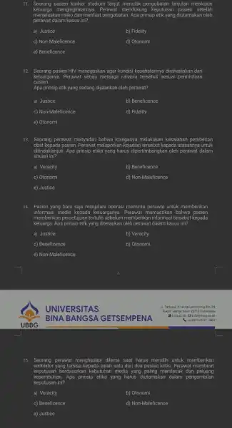 11. menjelaskan risiko dan manfaat pengobatan. Apa prinsip etik yang diutamakan oleh Seorang pasien kanker stadium lanjut menolak pengobatan lanjutan meskipun Perawat mendukung utusan