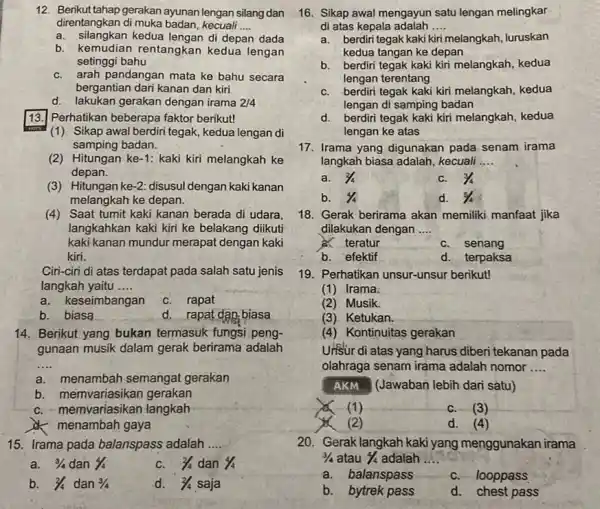 12. Berikut tahap gerakan ayunan lengan silang dan direntangkan di muka badan kecuali __ a. silangkan kedua lengan di depan dada b. kemudian rentangkan