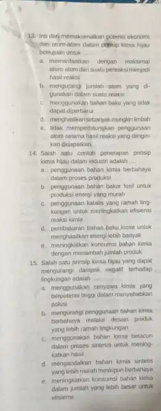 13. Inti dar memaksimalkan potens ekonomi dari atom-atom dalam prinsip kimia hijau bertujuan untuk __ a. memanfaatkan dengan maksimal atom-atom dari suatu pereaksi menjadi