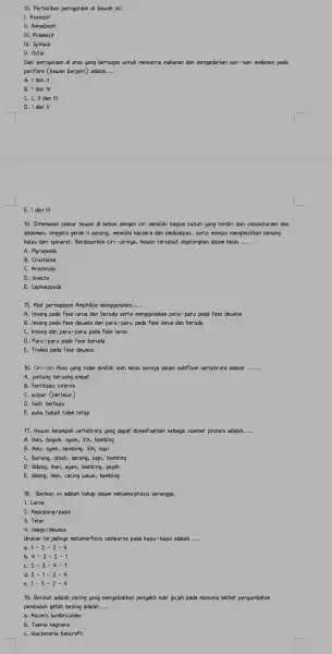 13. Perhatikan pernyataan di bawah ini: I. Koanosit II. Amoebosit III. Pinakosit IV. Spikula V. Ostia Dari pernyataan di atas yang bertugas untuk mencerna