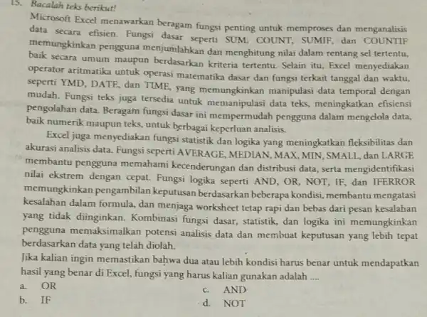 15. Bacalah teks berikut! Microsoft Excel menawarkan beragam fungsi penting untuk memproses dan menganalisis data secara efisien Fungsi dasar seperti SUM, COUNT SUMIE, dan