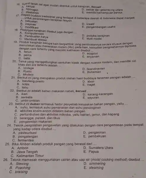 16. Sy arat tanah liat agar mudah dl oentuk untuk ker ajinan kecuali __ A. ke nyal B. homogen D. be bas dari aelemb