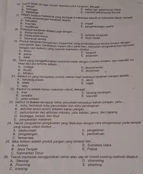 16 Syarat tanah liat aga mudah dbentuk untuk ke rajinan kecuali __ A. kenyal B. homogen D. bebas dari gele mbu ng udara B.