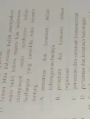 17. Tuman Mini Indonesia Indah merupakan suatu bukti bahwa negara kita Indonesia mempunyai suatu sembo an hidup berbangsa yang memiliki nilai sejarah tentang __