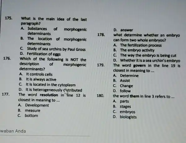 175. What is the main idea of the last paragraph? A. Substances of morphogenic determinants 178. B. The location of morphogenic determinants C. Study