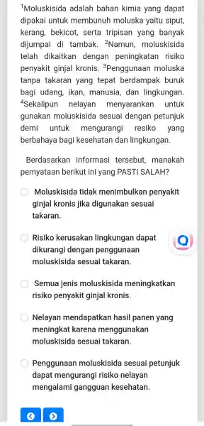 1Moluskisida adalah bahan kimia yang dapat dipakai untuk membunuh moluska yaitu siput, kerang,bekicot,serta tripisan yang banyak dijumpai di tambak. N amun , moluskisida telah