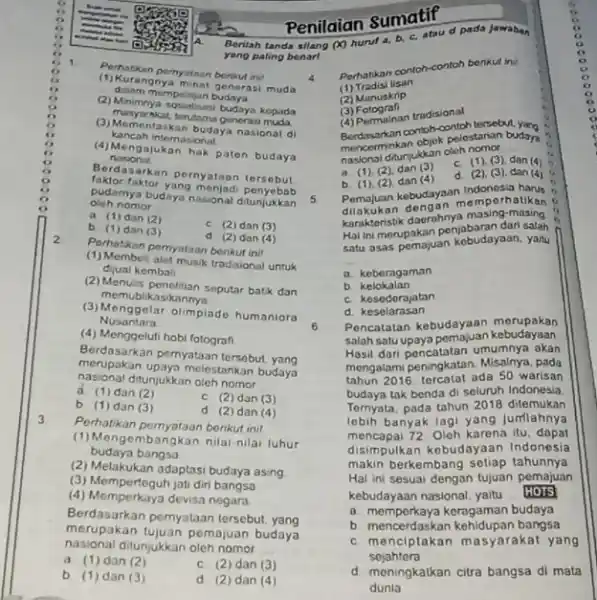 1 Perhatikan pernyataan berikut ini! 4 (1) Kurangnya minat generasi muda dalam mempelajan budaya (2) Minimnya sosialisasi budaya kopada masyartkat, terutama peneras muda (3)