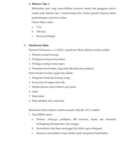 2. Diabetes Tipe 2 Mekanisme pasti yang menyebabkan resistensi insulin dan gangguan sekresi insulin pada diabetes tipe 2 masih belum jelas.Faktor genetik berperan dalam