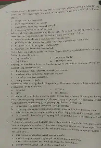 2. Kol nialisn e di Indonesia dimulai pada abad ke -17 dengan kedata gan bangsa Belanda yang mendirikan VOC (Ver eenigde Oostindische c ompagnie).