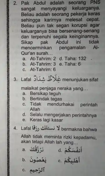 2. Pak Abdul adalah seorang . PNS sangat menyayangi keluarganya. Beliau adalah seorang pekerja keras sehingga karirnya melesat cepat. Beliau pun tak segan korupsi