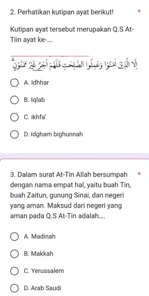 2 . Perhatikan kutipan ayat berikut! Kutipar ayat tersebut merupakan Q.SAt- Tiin ayat ke- __ is is coldll 3 j j ý A. Idhhar