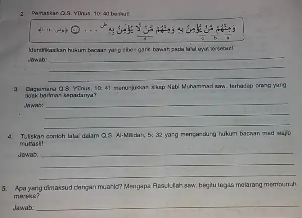 2. Perhatikan Q.S. YTnus, 10:40 berikut! :1. roing to b Identifikasikan hukum bacaan yang diberi garis bawah pada lafal ayat tersebut! Jawab: __ 3.