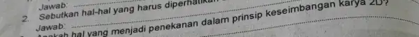 2. Sebutkan hal-hal yang harus diperhaux __ Anakah Jawab: menjadi penekanan dalam prinsip keseimbangan karya zơ __