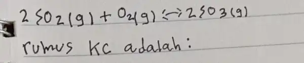 [ 2(02(9)+0_{2)(9) leq-2langle 03(9) ] rumus mathrm(KC) adalah: