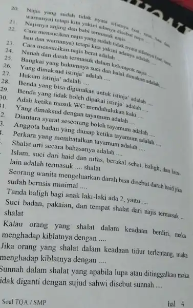 21. Najisnya anjing dan babi termasuk najis.... __ 20. Najis yang sudah tidak nyata sifatnya __ wamanya) tetapi kita yakini adanya disebu najis 22.