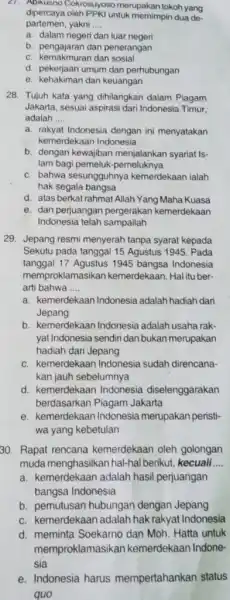 27. Abikusno Cokrosuyoso merupakan tokoh yang partemen,yakni __ dipercaya oleh PPKI untuk memimpin dua de- a. dalam negeri dan luar negeri b. pengajaran dan