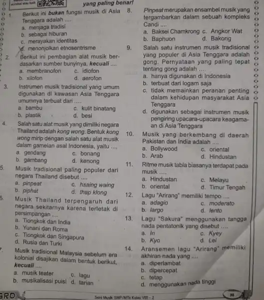 2. Berikut ini pembagian alat musik ber- dasarkan sumber bunyinya, kecuali __ a. membranofon c. idiofon b. xilofon d. aerofon 3. Instrumen musik tradisional