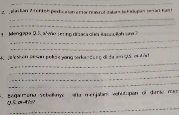 2.Jelaskan 2 contoh perbuatan amar makruf dalam kehidupan sehari harif __ creens consist 3. Mengapa al-A'la sering dibaca oleh Rasulullah saw.? __ .....................review .