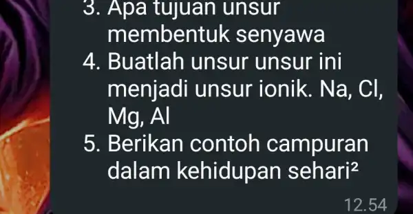 3. Apa tujuan unsur membentuk senyawa 4. Buatlah unsur unsur ini menjadi unsur ionik. Na . Cl. Mg,Al 5. Berikan contoh campuran dalam kehidupan