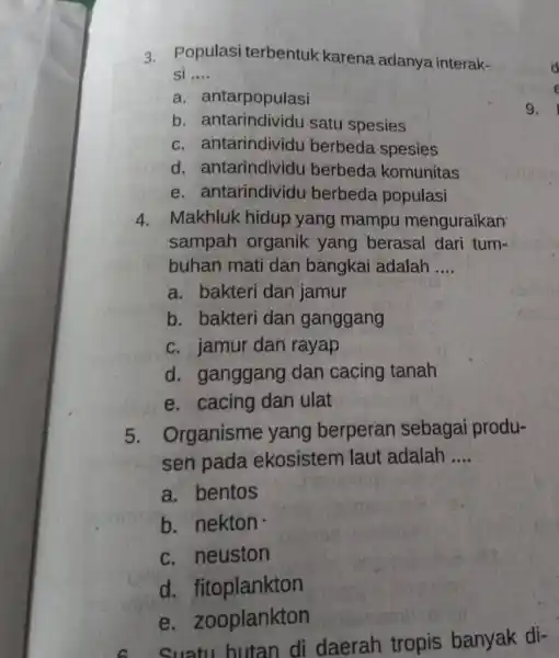 3. Populasi terbentuk karena adanya interak- si __ a. antarpopulasi b. antarindividu satu spesies c. antarindividu berbeda spesies d. antarindividu berbeda komunitas e. antarindividu