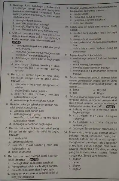 3. Sering kall terdapat beberap a proses modernisasi di masyarakat. Salah kesalahpahaman konsep meng enai modern adalah __ satunya adalah menganggap jika menjadi a.