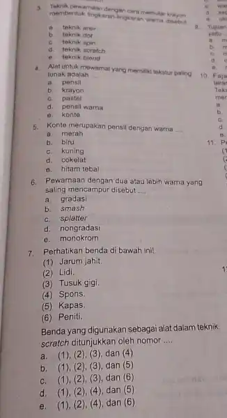 3. Teknik pewarnaan dengan cara memutar membentuk lingkaran-lingkaran warna disebut __ B. teknik arsir b. teknik dot C. teknik spin d. teknik scratch e.