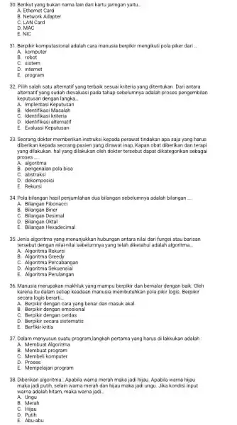 30. Berikut yang bukan nama lain dari kartu jaringan yaitu. __ A. Ethernet Card B. Network Adapter C. LAN Card D. MAC E. NIC