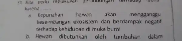 31. Kita pe rlu melak ukan perindungan terhada Gap karena __ a. Kepu nahan he wan akan mengg anggu kes eimbangan ek sistem da