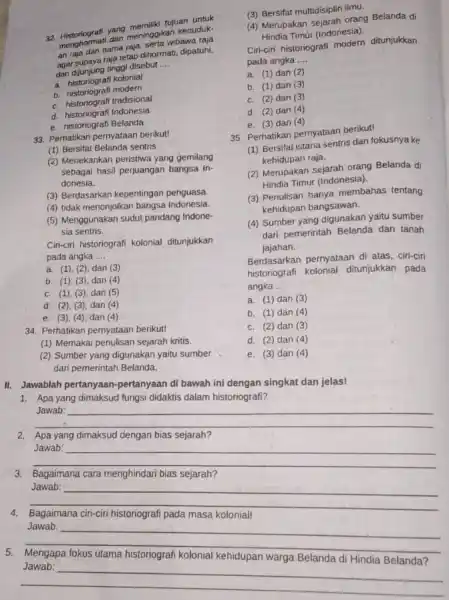 32 Historlografi yang meming tujuan untuk menghormati dan men sertian keduduk- nama raja, serta wibawa rata agar dan daja tetap dihormati, dipatuhi, dan dijunjung