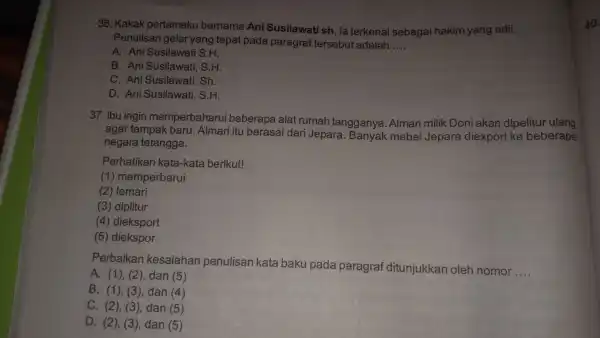 36. Kak ak pertan laku bernama Ani Su silaws ti sh.la terk enal sebaga i hakin yan g adil. Penuli san gela r yang