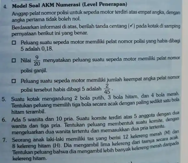 4. Model Soal AKM Numerasi (Level Penerapan) Anggap pelat nomor polisi untuk sepeda motor terdiri atas empat angka, dengan angka pertama tidak boleh nol.