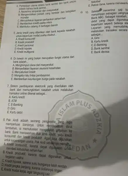 4. Perbedaan utama antara bank sentra dan bank umum adalah bahwa bank sentral __ A Menenima simpanan dari masyarakat simpanan dari masyarakat...dan kebijakan moneter