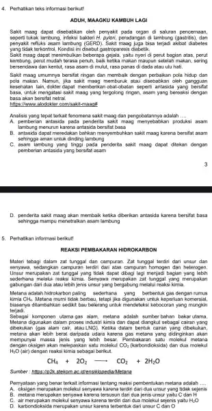 4 . Perhatikan teks informasi berikut! ADUH MAAGKU KAMBUH LA GI Sakit maag dapat disebabkan oleh penyakit pada organ di saluran pencernaan, seperti tukak