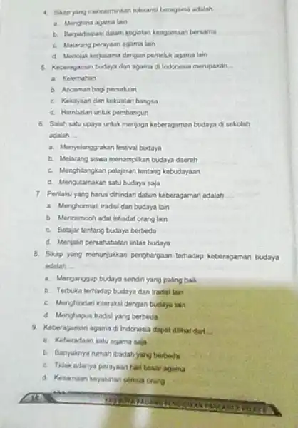 4. Sikap yang mencemenkan toteransi beragama adalah a. Menghina agama lain b. Berpartisipasi dalam kogiatan keagamaan bersama c. Malarang perayaan goama lain d. Menolak