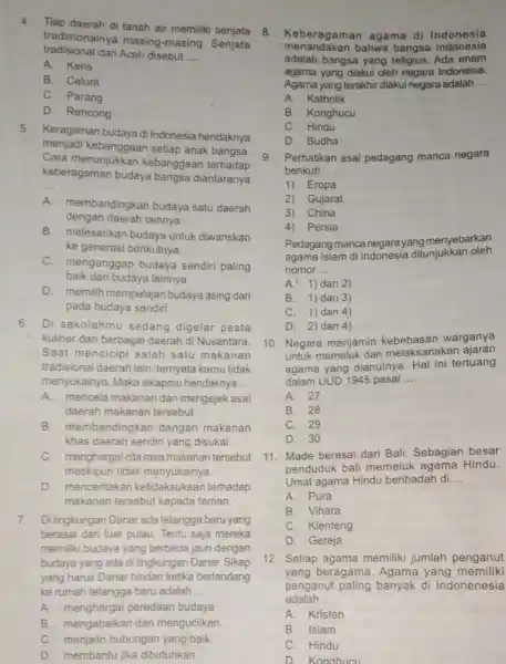 4. Tiap daerah di tanah air memiliki senjata tradisional dari Aceh disebut __ tradisionalnya masing-masing Senjata A. Keris B. Celurit C. Parang D. Rencong