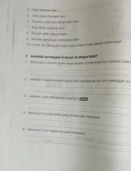 4. Ulos berasal dari __ 5. Suku gayo berasal dari __ 6. Pakaian adat pria terdiri dari atas __ 7. Baju Bodo berasal dari