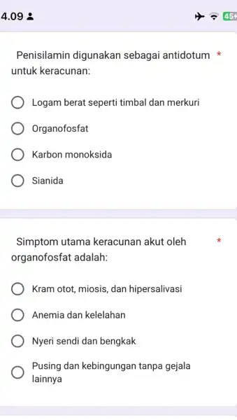 4.09 . Penisilamin digunakan sebagai antidotum untuk keracunan: Logam berat seperti timbal dan merkuri Organofosfat Karbon monoksida Sianida Simptom utama keracunan akut : oleh