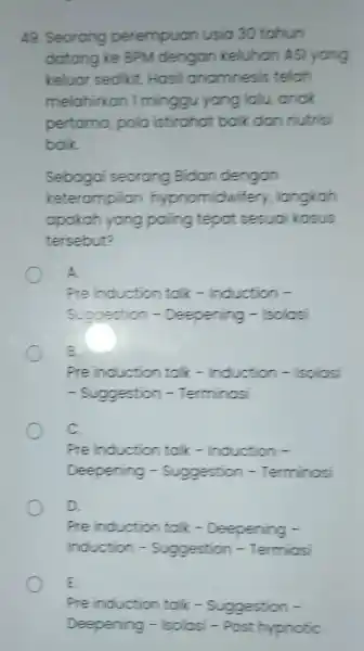 49. Seorang perempuan usia 30 tohun datang ke BPM dengon keluhon ASI yong keluar sedikit Hosi anomnesis teloh melahirkan 1 minggu yang lalu, anak