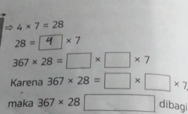 4times 7=28 28=4times 7 367times 28=square times square times 7 Karena 367times 28=square times square times 7 maka 367times 28 dibagi