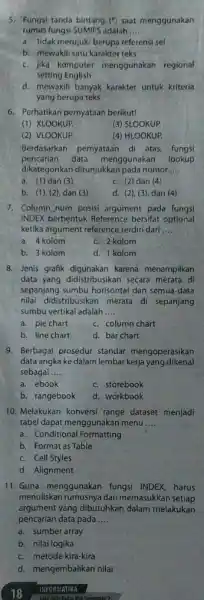 5. Fungsi tanda bintang (")saat menggunakan rumus fungsi SUMIFS adalah __ a. tidak merujuk/berupa referensi set b. mewaklli satu karakter teks c. jika komputer