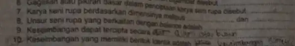 __ 6. Gagasan atau pikuran dasar dalam penciplaan karna sembut a disebut __ 7. Karya seni rupa berdasarkan dimensinya daan karya __ dan __