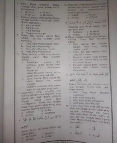 6 Yang Maha mengatur segala asma husna __ makhluk atau ciptaan adalah ma'na a. al-Hakim C. Al-Aziz b. ar-qayyum d. Al-Ghaffar 7 Secara lughawi,