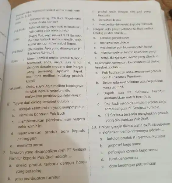 6-10 negosiasi berikut untuk menjawab sales Selamat siang Pak Budi Bagaimana kabar Anda hari ini? Pok Budi : Selamat siang saya baik , terima